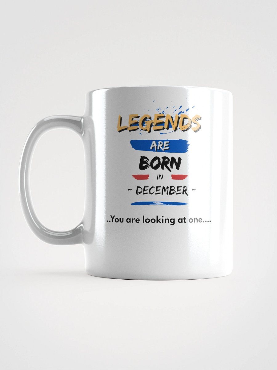 LEGENDS ARE BORN in December Mug product image (2)