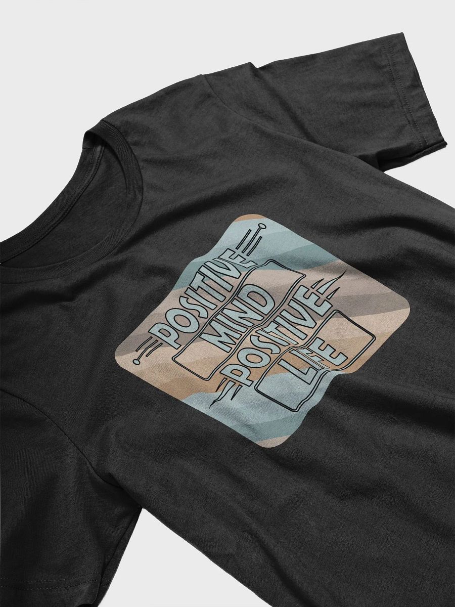 Positive Mind Positive Life T-Shirt #1159 product image (5)