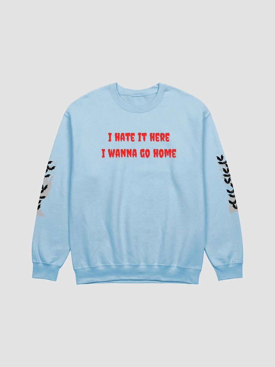 I Hate It Here Sweatshirt product image (4)