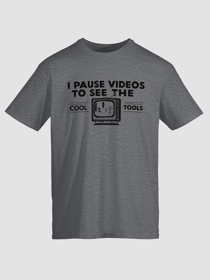 I Pause Videos to See the Tools – Vintage Maker Tee product image (1)