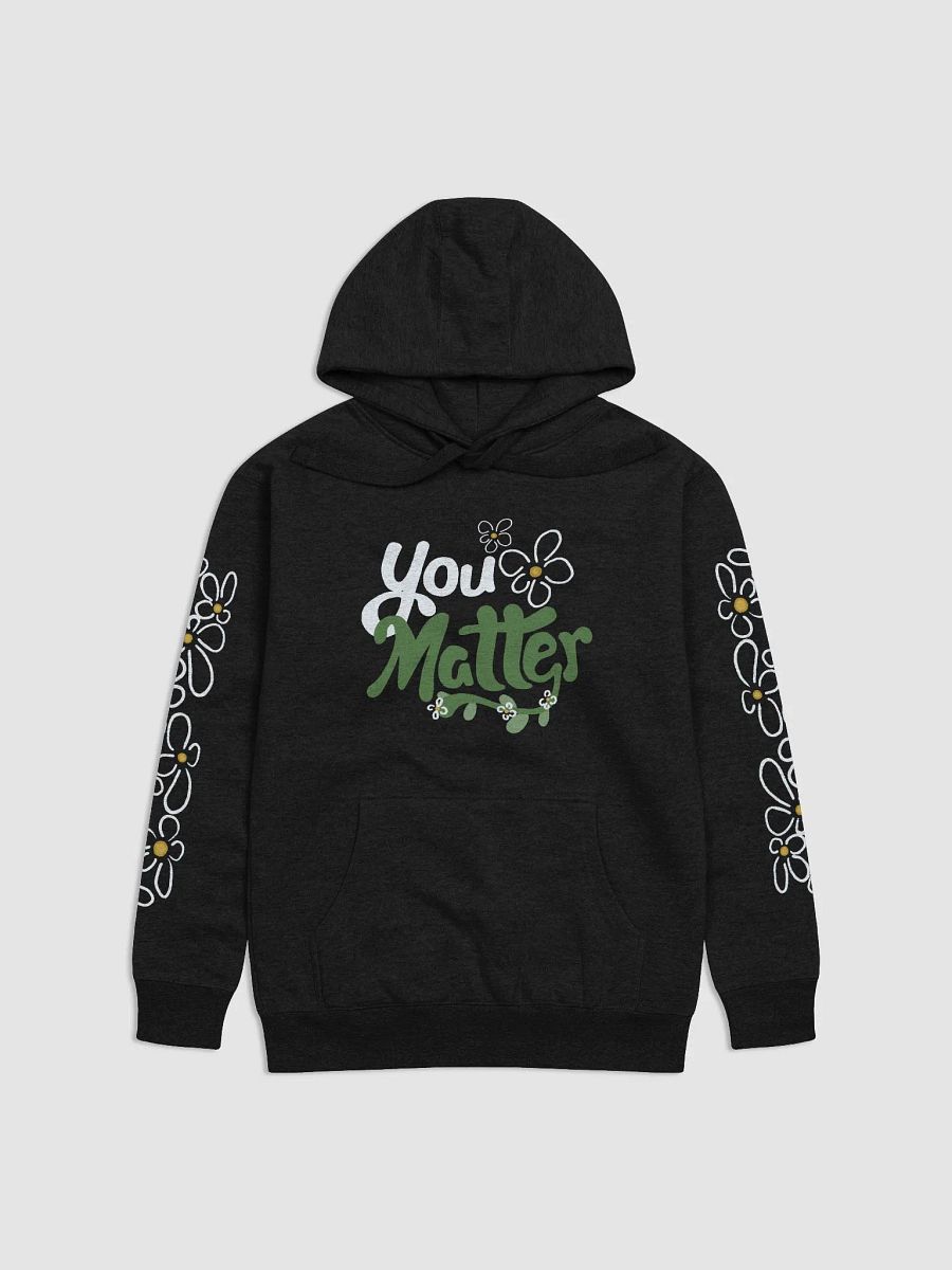 You Matter Flower Hoodie product image (1)