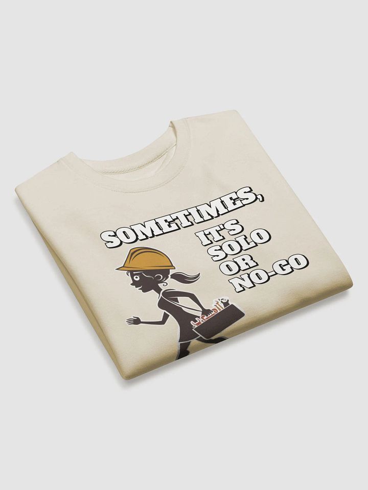 Sometimes, It's Solo or No-Go - Inspirational Sweatshirt product image (1)