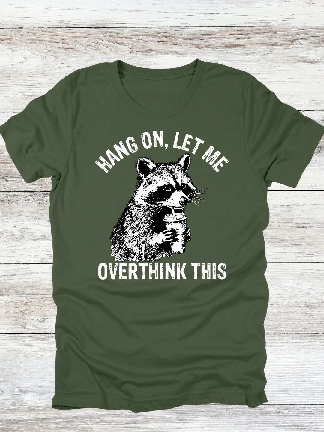 Hang On Let Me Overthink This Raccoon T-Shirt product image (1)