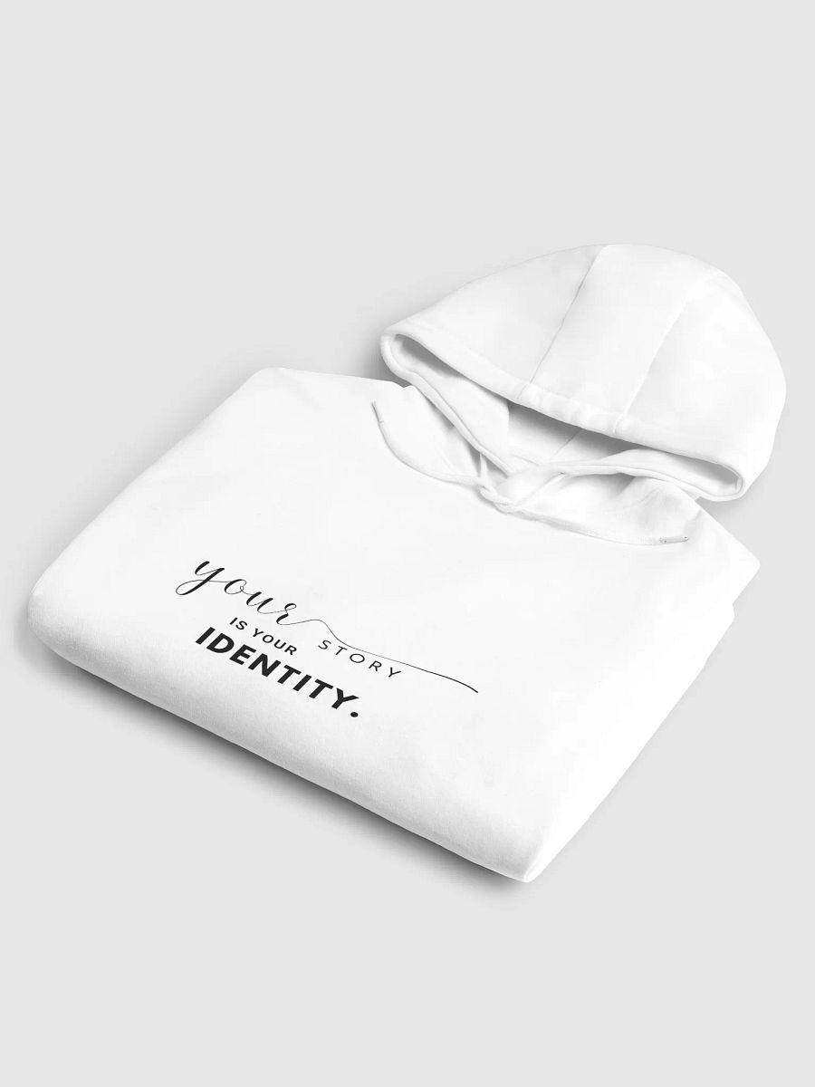 Your story is your identity Hoodie product image (10)