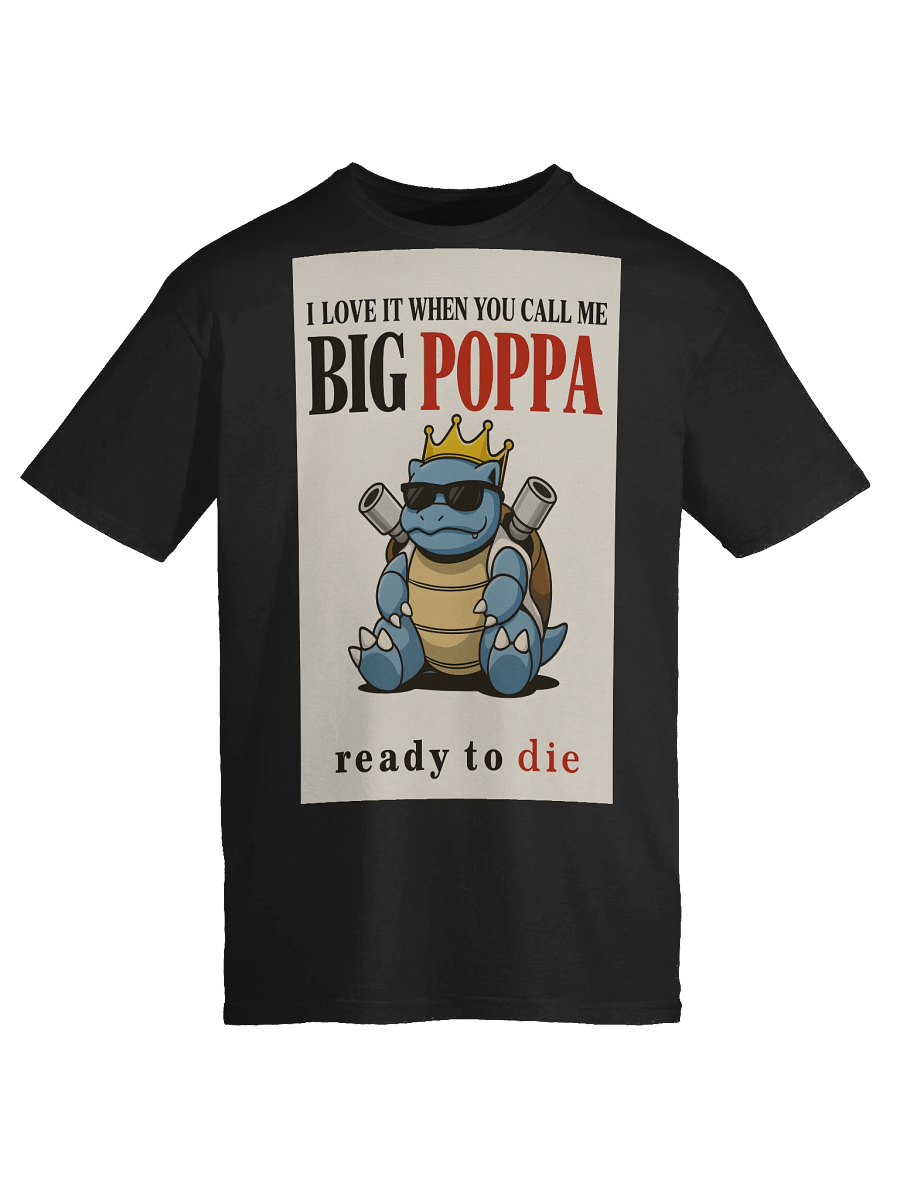 Blastoise "Big Poppa" Rap Legend Parody T-Shirt product image (92)