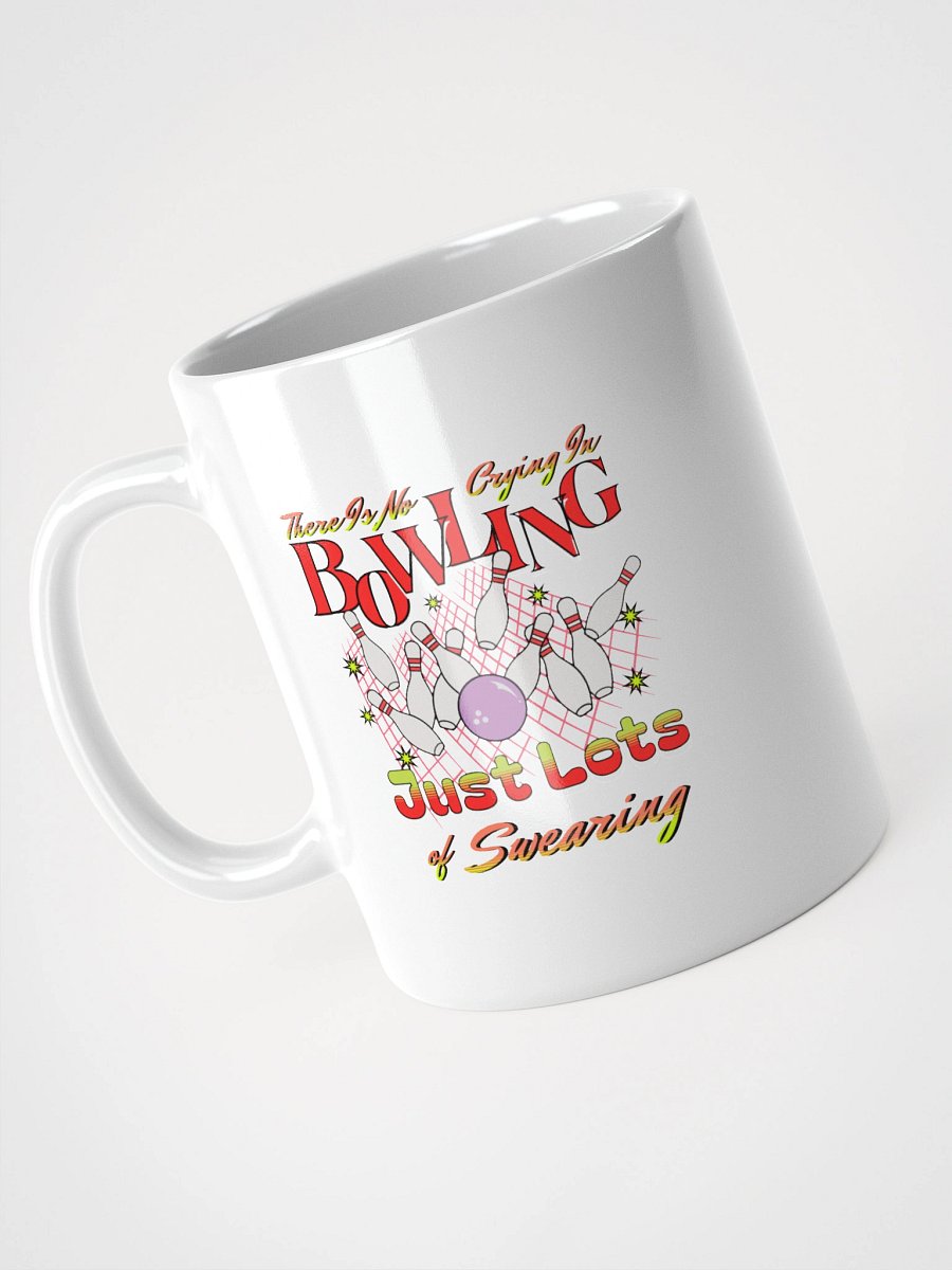 There Is No Crying In Bowling Just Lots Of Swearing Mug product image (2)