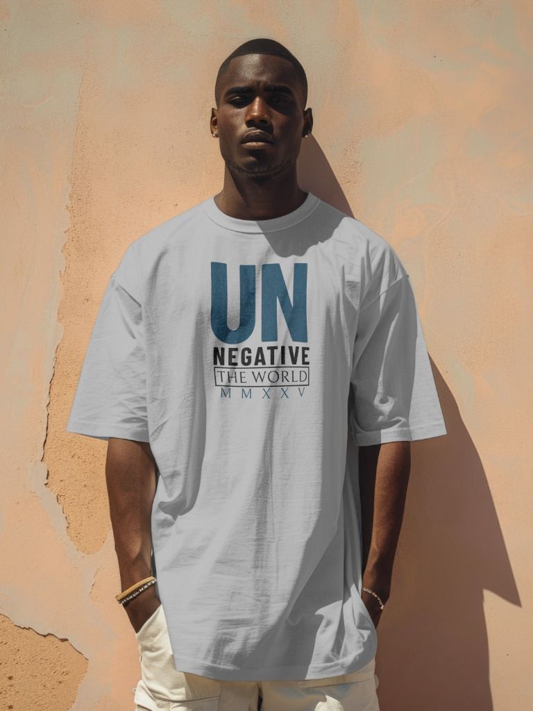 Un Negative the World MMXXV: Inspirational Positivity Statement T-Shirt product image (3)