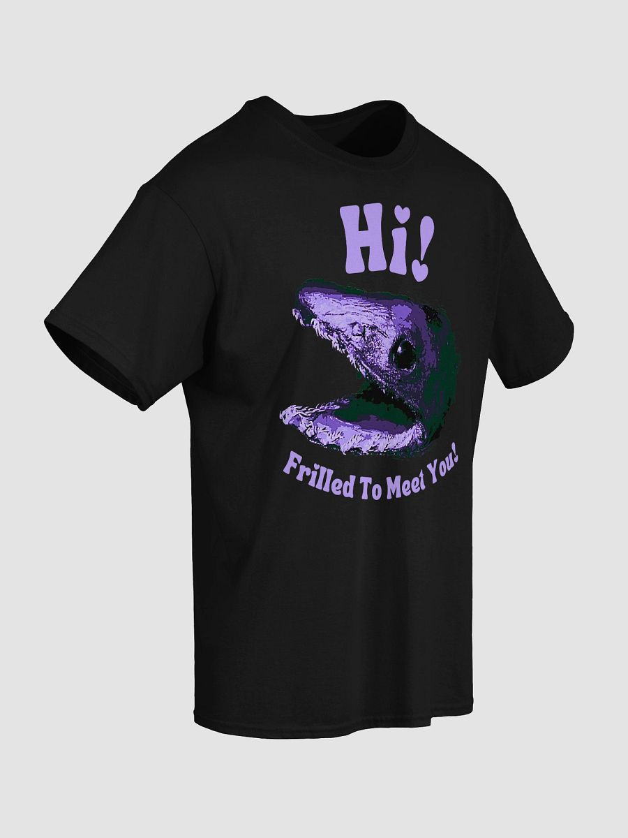 Frilled Shark - Frilled to Meet You Shirt product image (13)