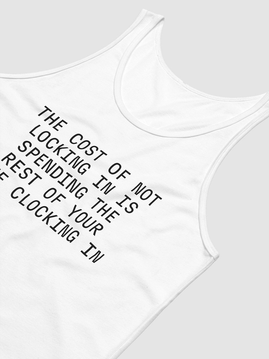 THE COST OF NOT LOCKING IN IS SPENDING THE REST OF YOUR LIFE CLOCKING IN Jersey Tank product image (5)