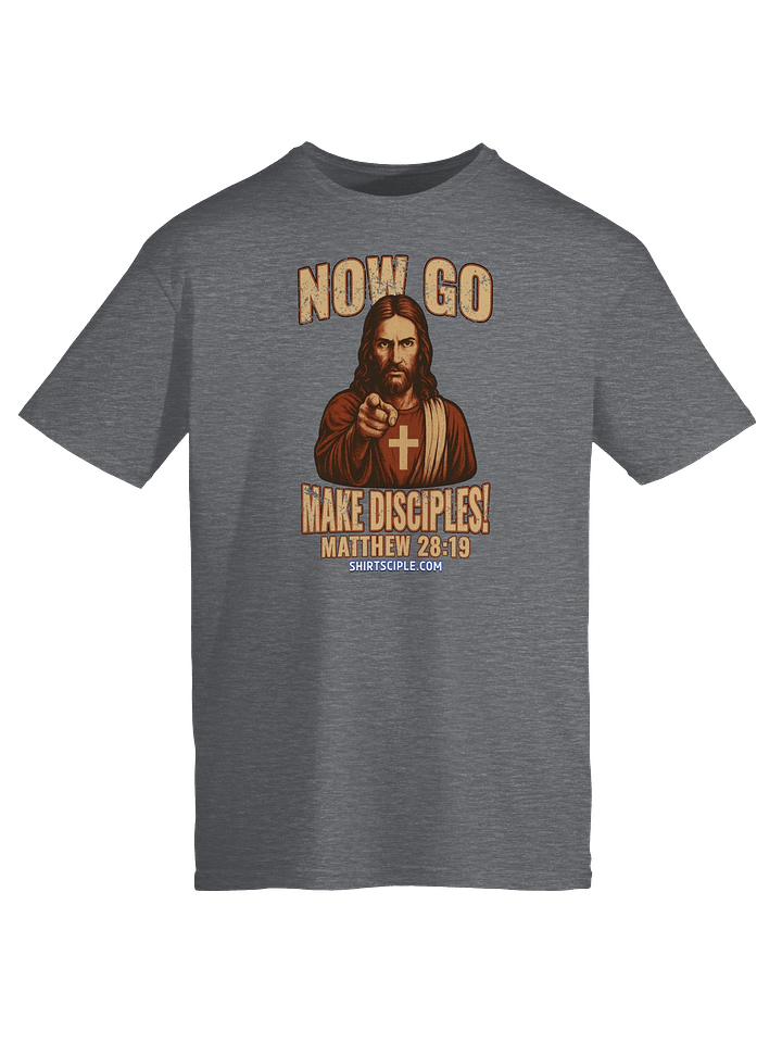 Now Go Make Disciples T-Shirt product image (7)