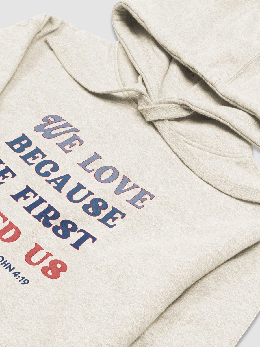 ZZWe Love Because He First Loved Us - Biblical Hoodie with Pocket product image (2)