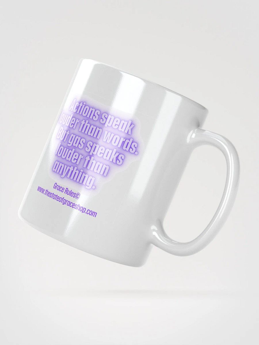 FUNNY MUGS 4 U “Actions speak louder than words. But gas speaks louder than anything.” product image (2)