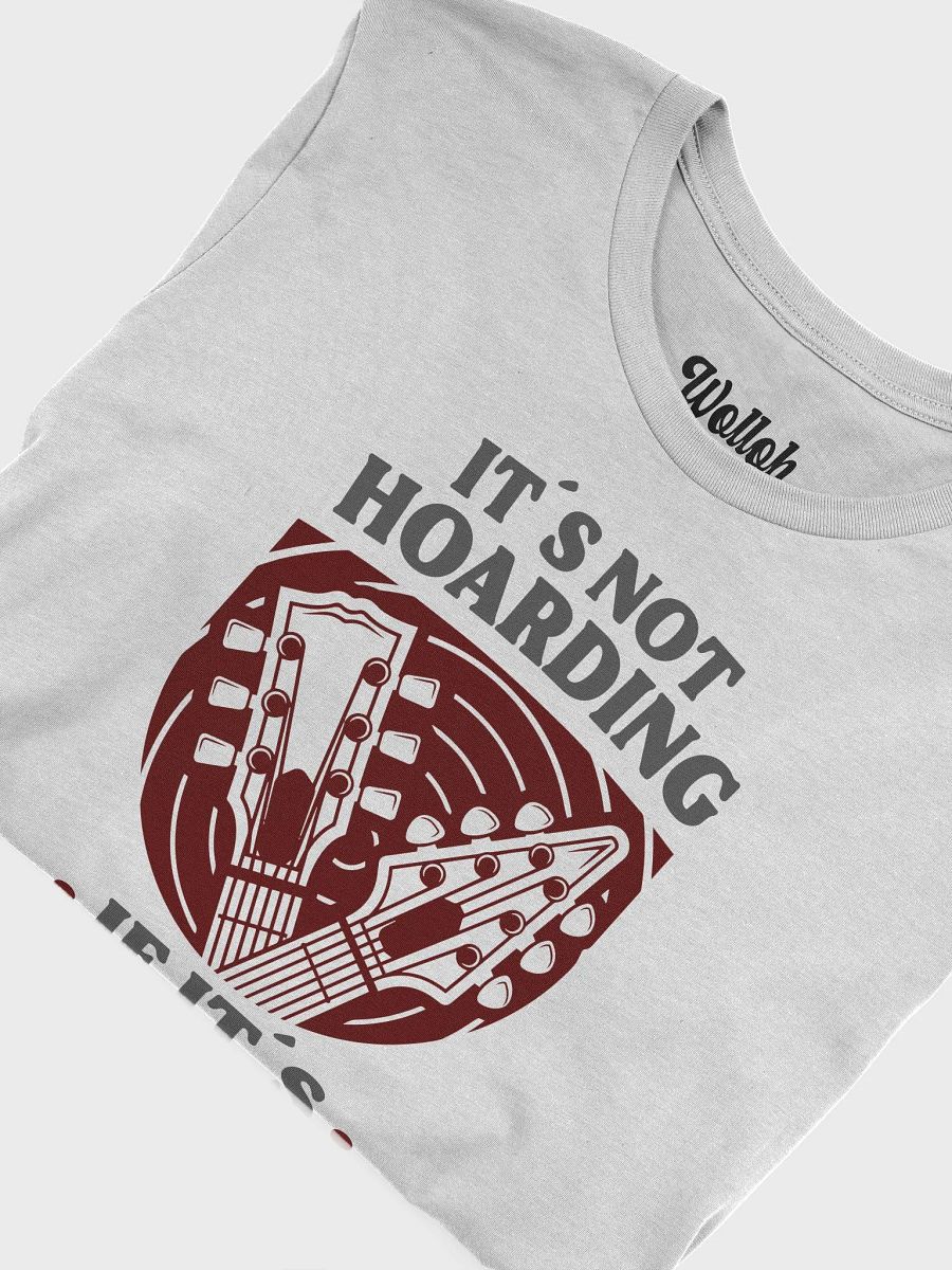 If It's Not Hoarding, It's Guitars – Funny Guitar Collector T-Shirt for Musicians product image (6)