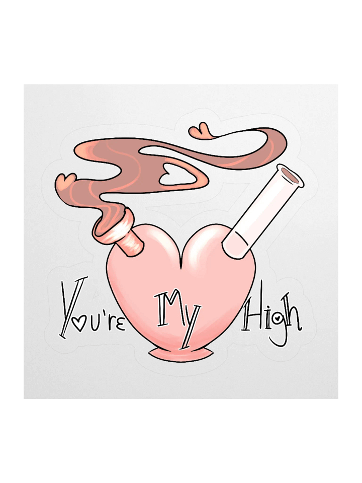 "Your my high" Heartbreak Vinyl Kiss cut sicker product image (3)