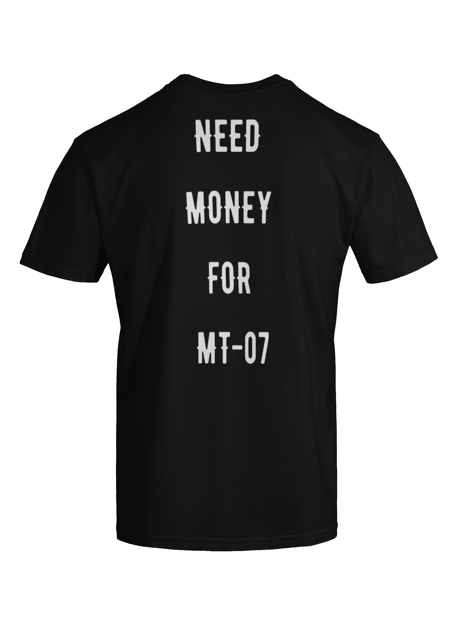 need money for mt-07 | tee product image (4)
