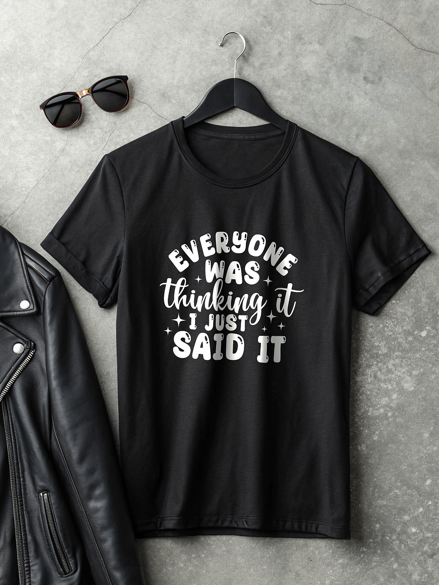 Everyone Was Thinking It I Just Said It Women's Black T-Shirt product image (2)