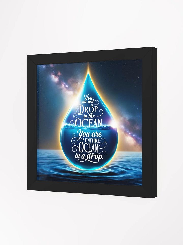 You are not a drop in the ocean. You are the entire ocean in a drop - Framed High-Quality Matte Poster product image (18)