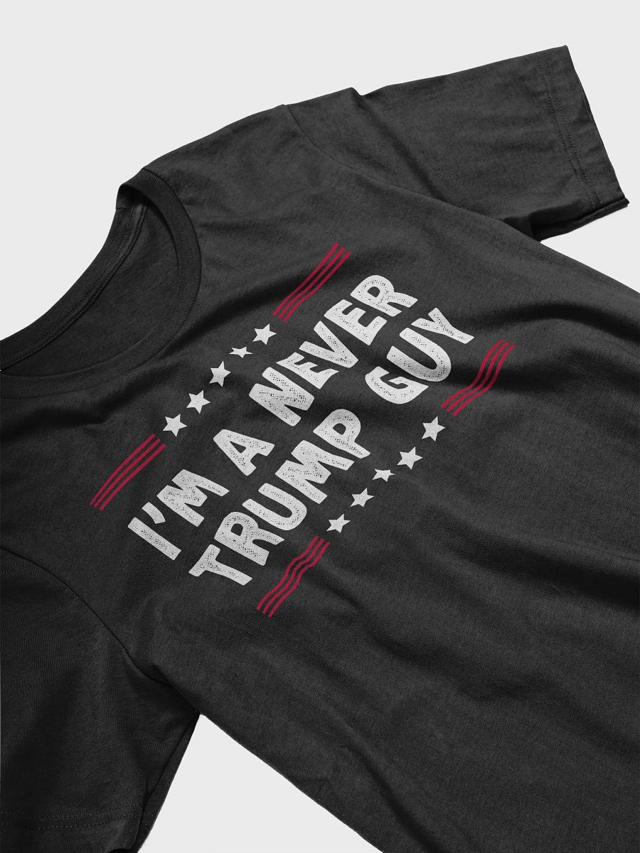 I'm A Never Trump Guy Anti-Trump Shirt Election 2024 Shirt product image (4)