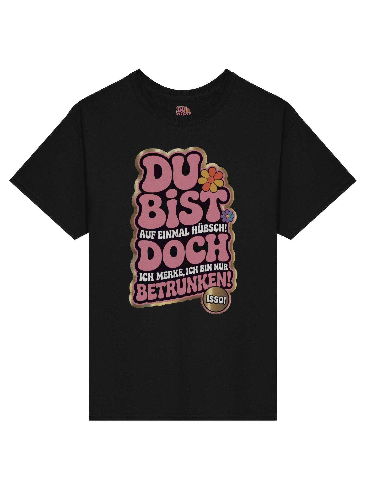 DU BIST ... DOCH ... BETRUNKEN T-Shirt product image (2)