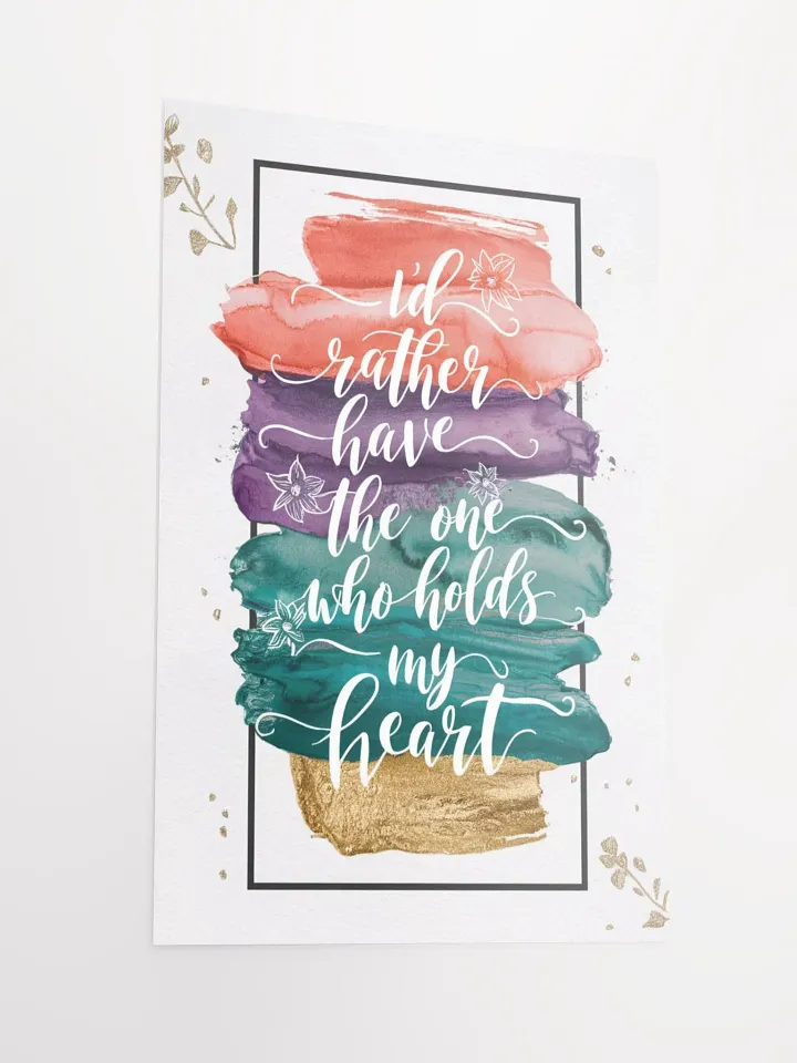 Heartfelt Connection Poster 'I'd rather have the one who holds my heart.' product image (6)