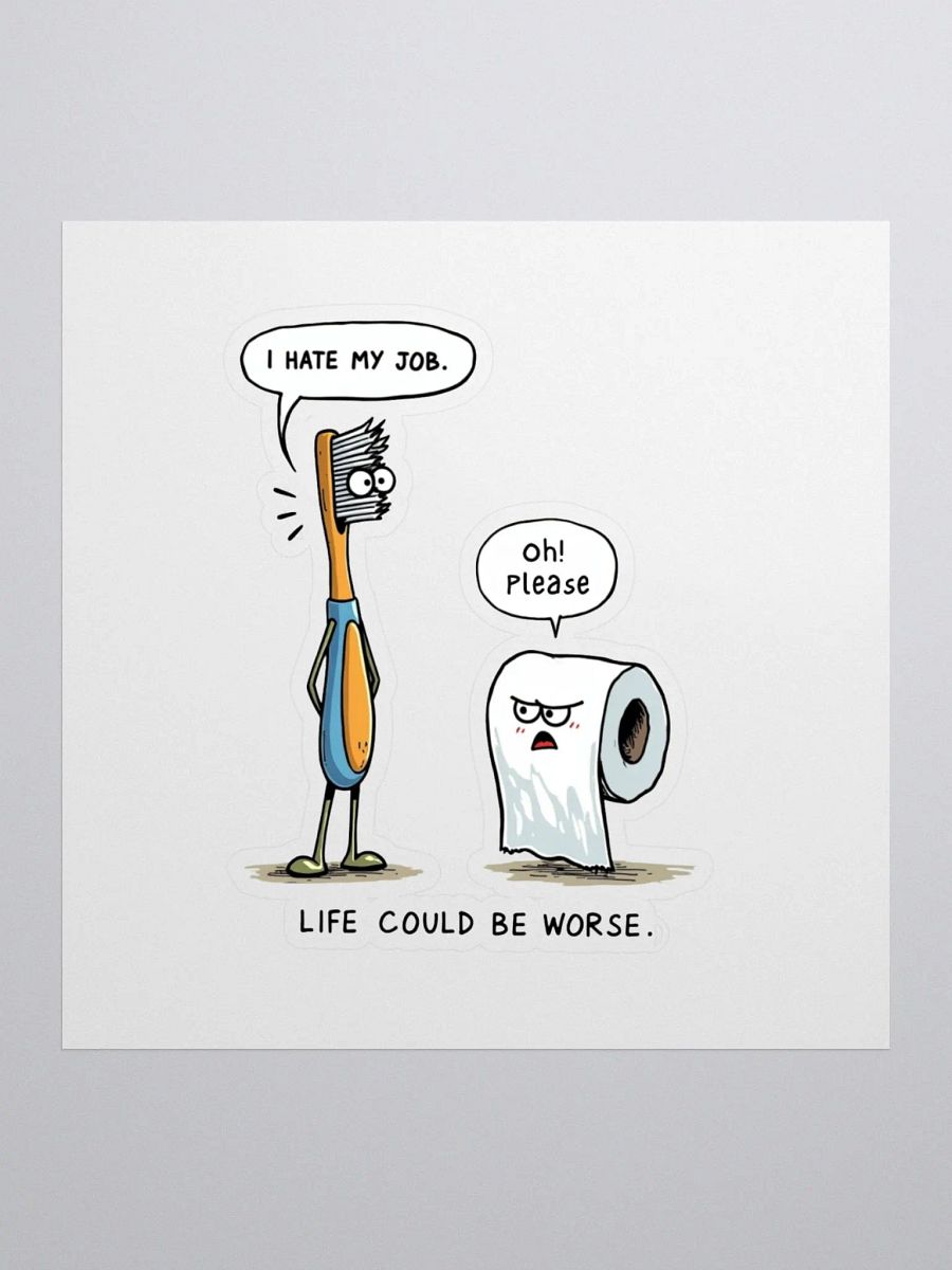 Life Could Be Worse - Sticker product image (2)