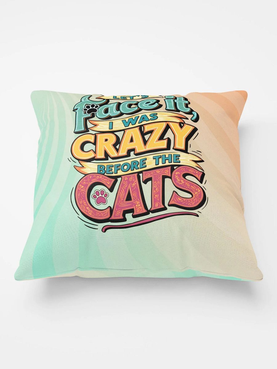 Colorful "I Was Crazy Before the Cats" Pillow product image (3)
