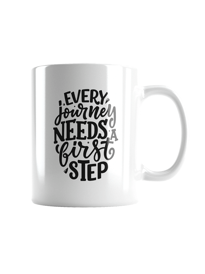 Every Journey Needs a First Step Quote White Glossy Mug product image (1)