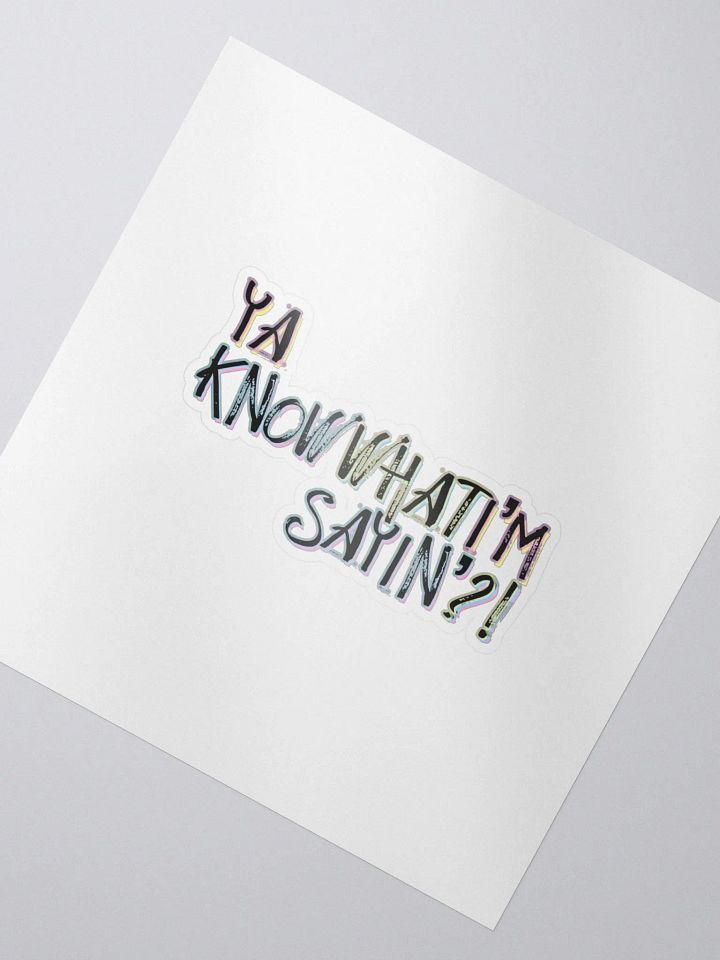 yaknowwhati'msayin'? sticker product image (2)