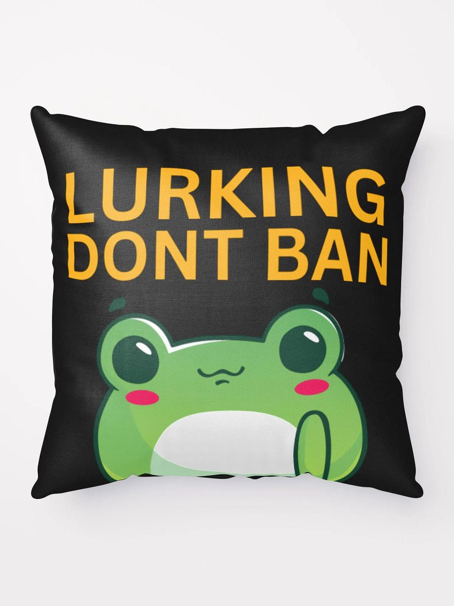 Lurking Don't Ban - Single Design Pillow product image (9)