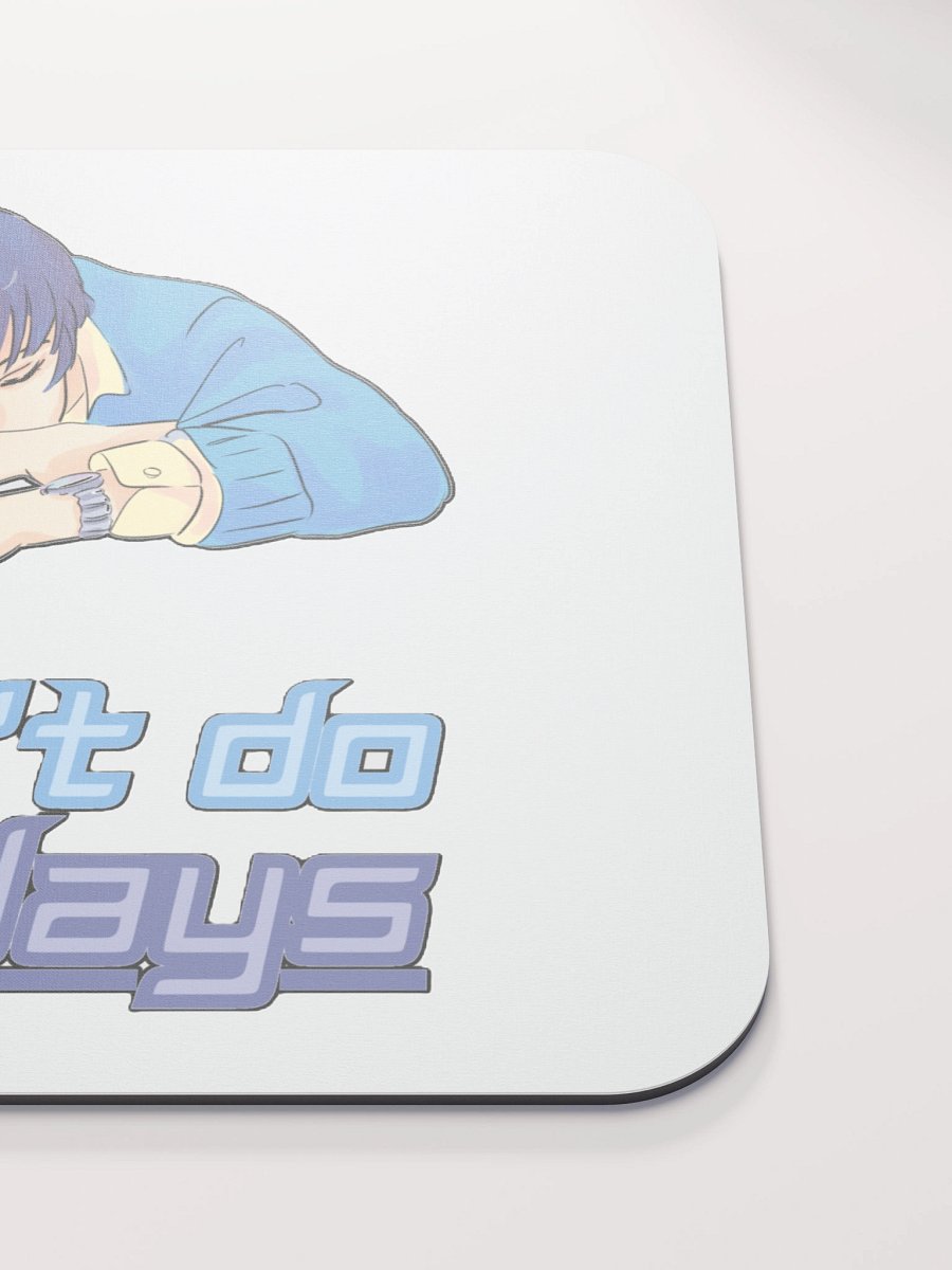 I DON'T DO MONDAYS product image (5)