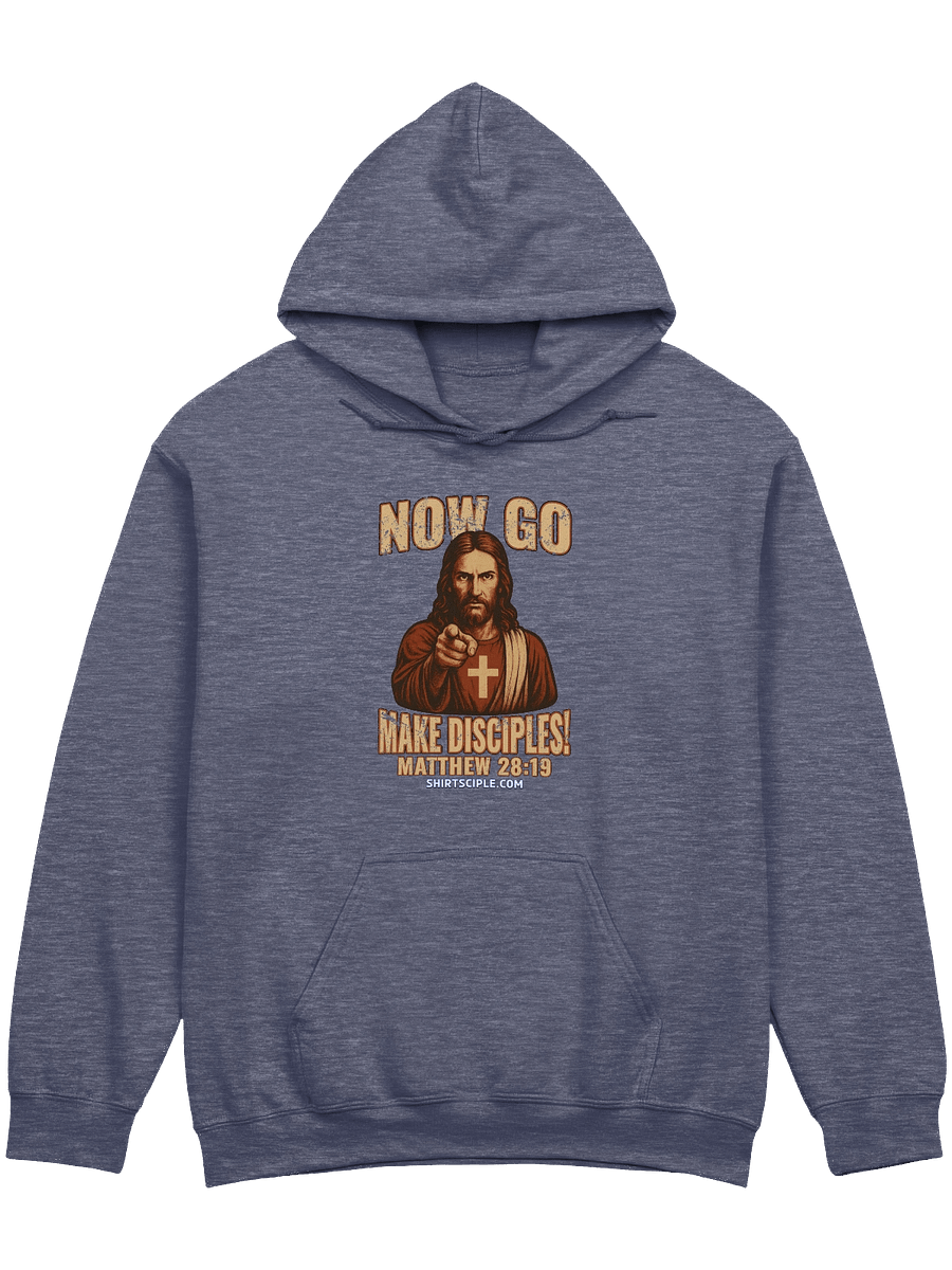 Now Go Make Disciples Hoodie product image (3)