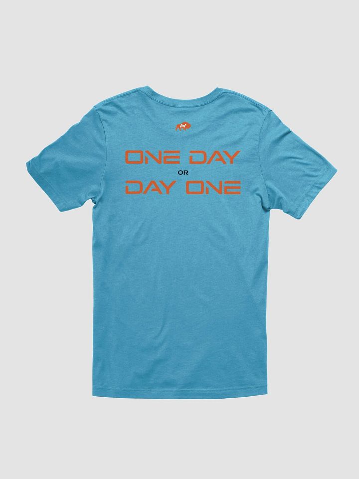 One Day or Day One Tshirt product image (2)