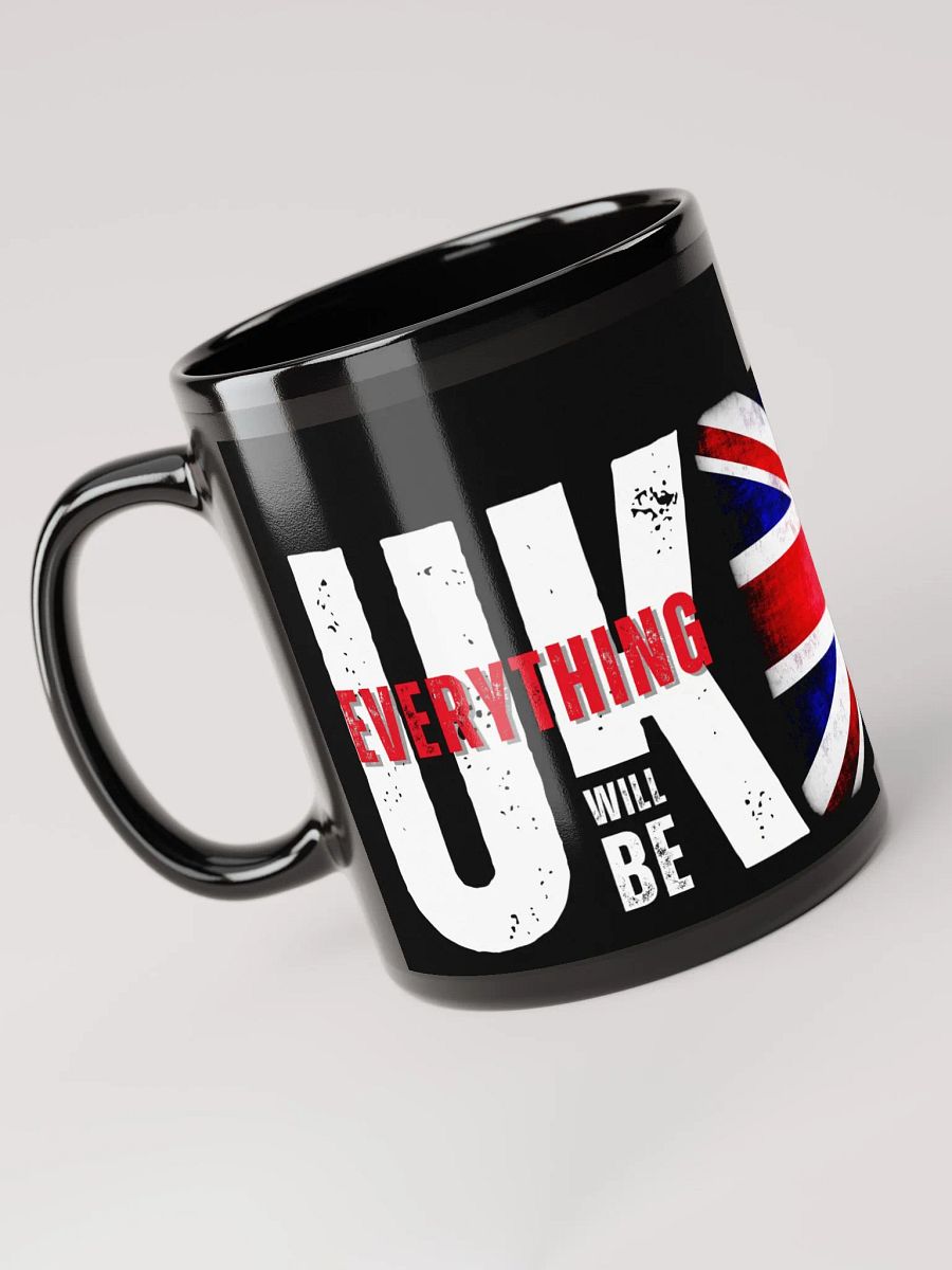 EVERYTHING WILL BE UK Mug product image (3)