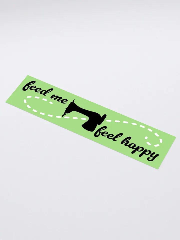 Feed Me Feel Happy Bumper Sticker product image (1)