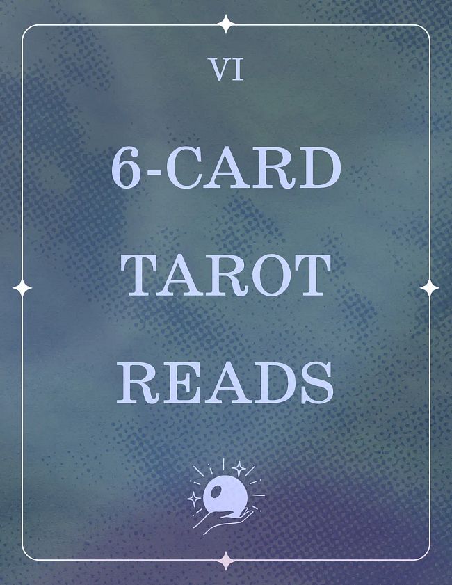 6-CARD TAROT READINGS