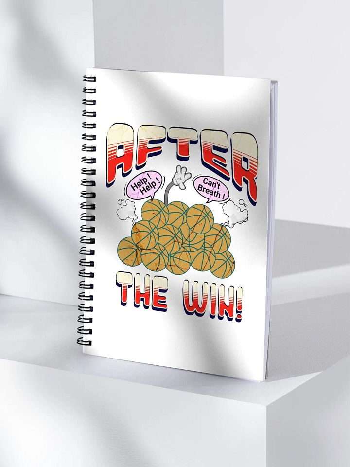 After The Win Basketball Spiral Notebook product image (1)