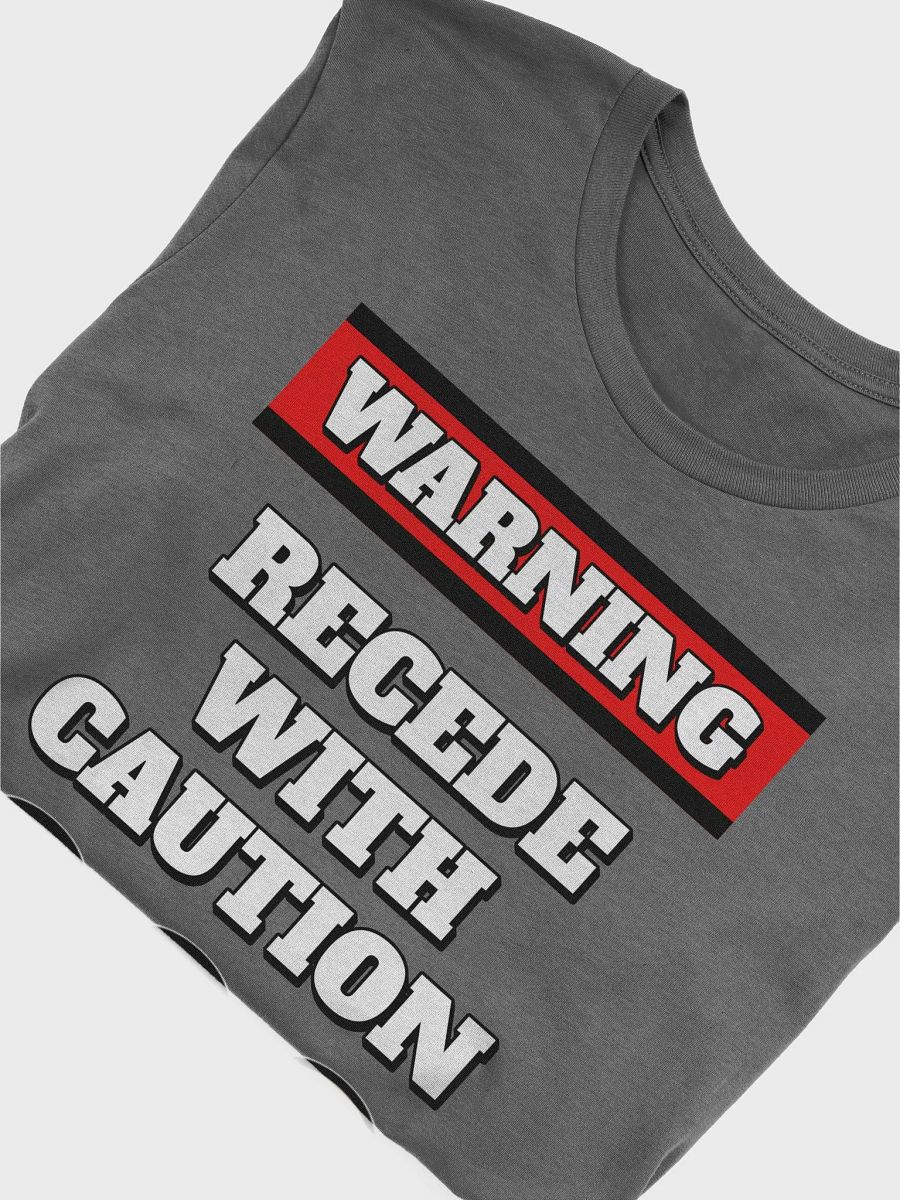 Recede With Caution - Funny Humorous T-shirt product image (28)