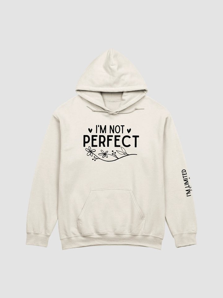 I'm Not Perfect - Limited Edition Hoodie product image (19)