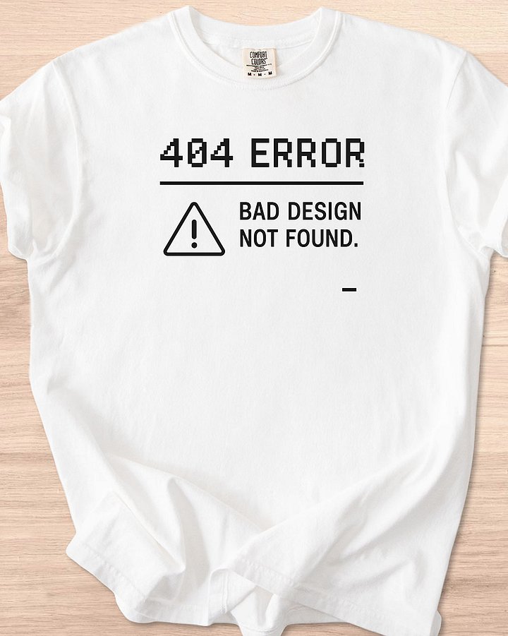 404 Error Bad Design Not Found Tee (Light Mode) product image (2)