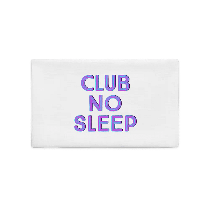 Club No Sleep Pillowcase product image (2)