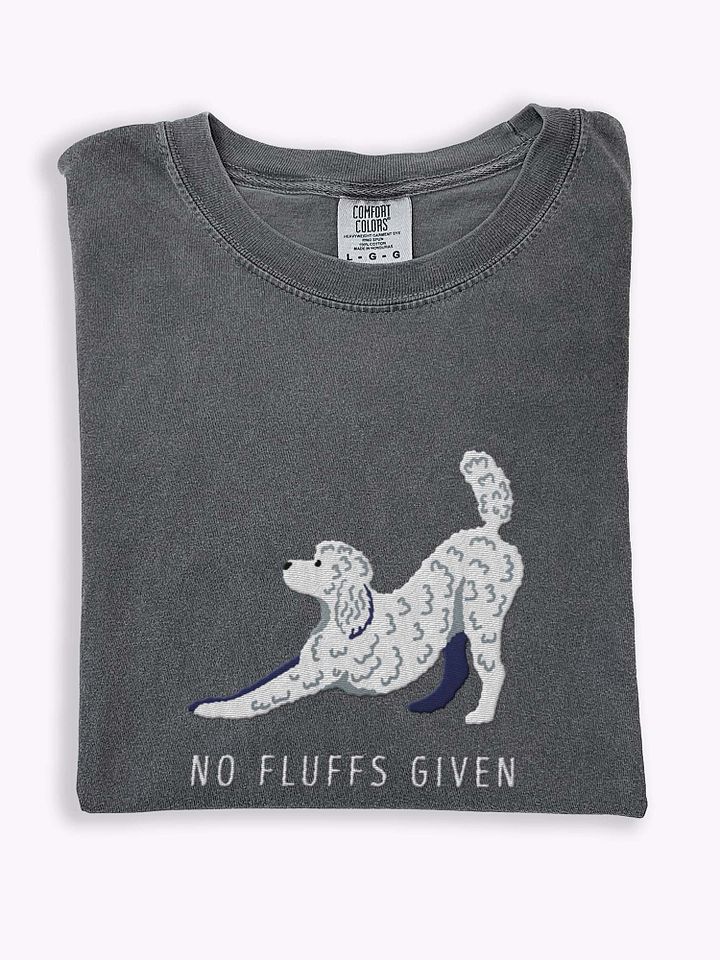 No Fluffs Given(2) T-Shirt(Embroidered) of a Standard Poodle(White) product image (1)