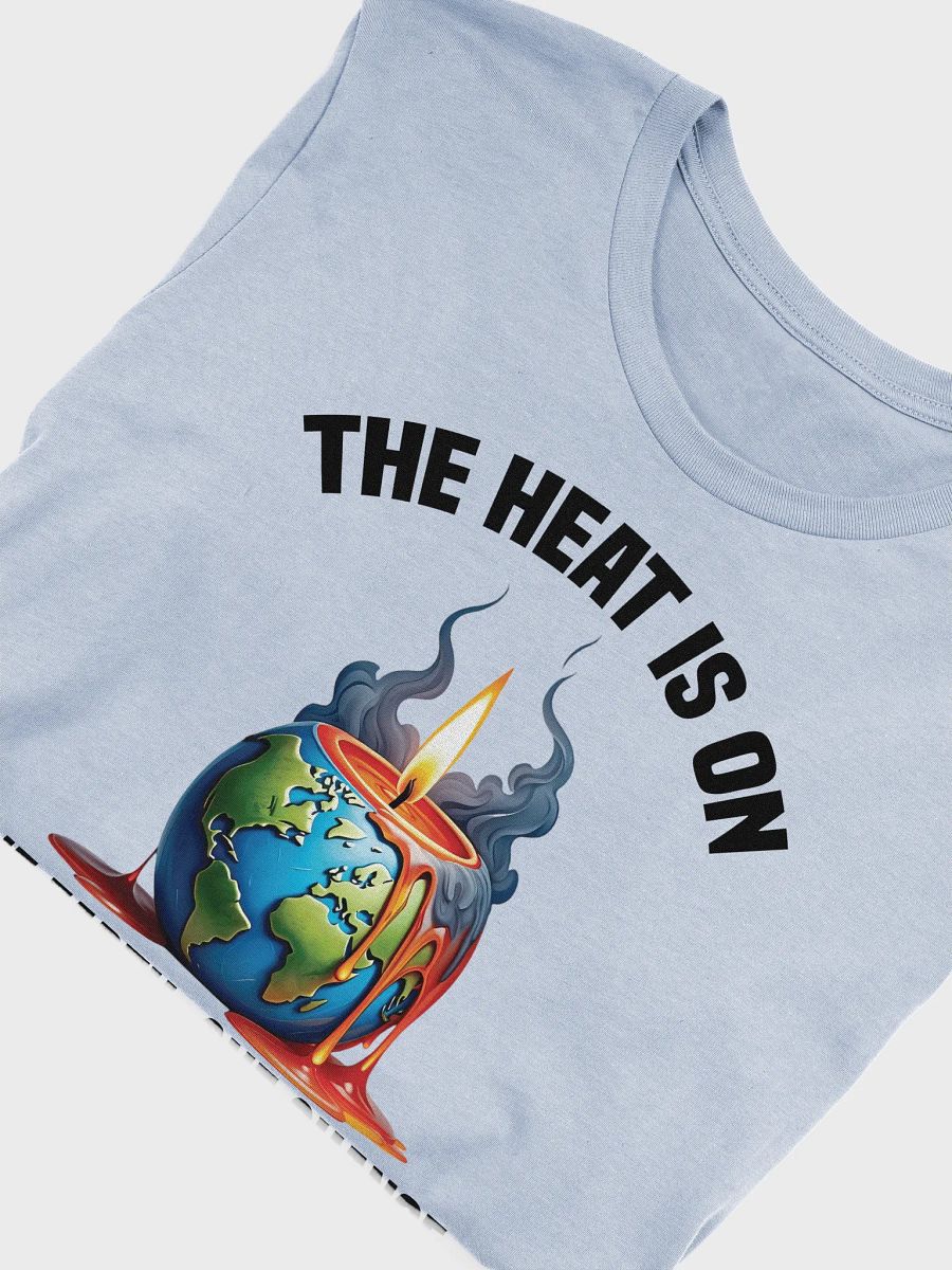 The Heat is On - One Earth One Chance T-Shirt product image (25)