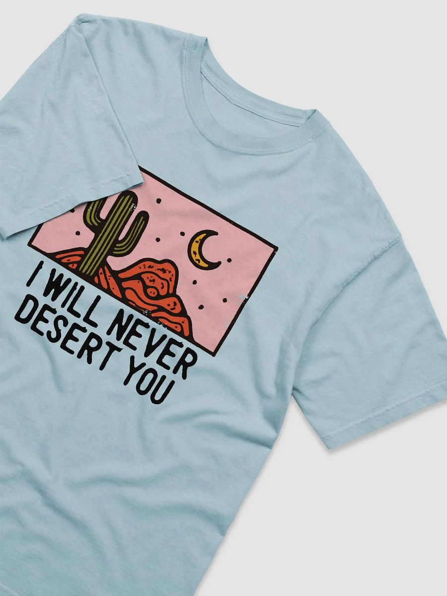 I Will Never Desert You | Funny Retro-Style Minimalist Desert Lover T-Shirt for Travel and Vacation product image (7)