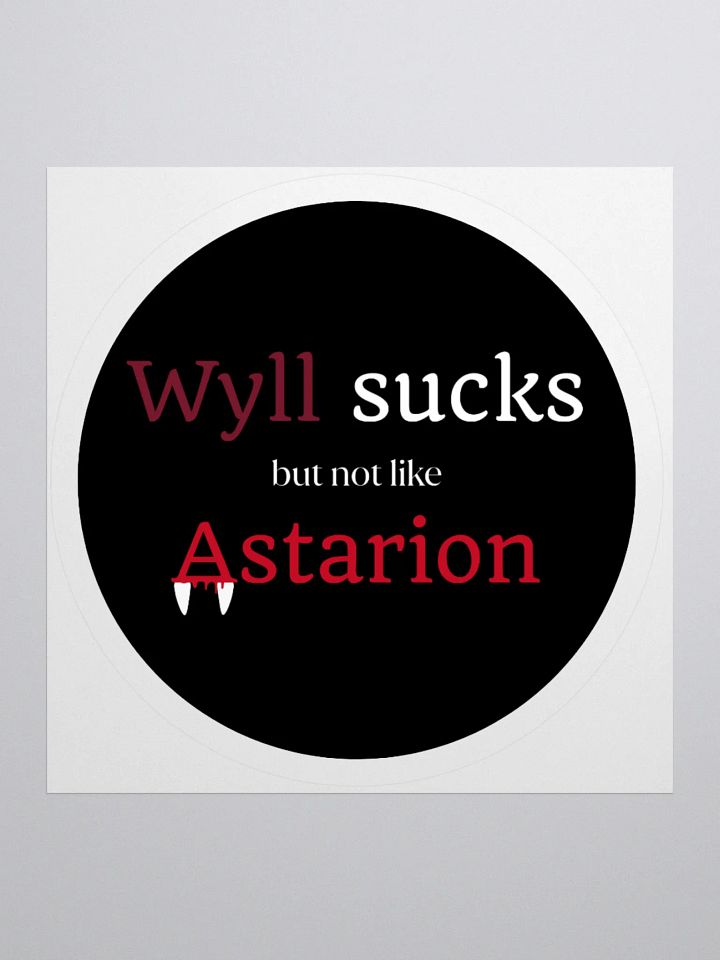 "Wyll Sucks But Not Like Astarion" Sticker product image (1)