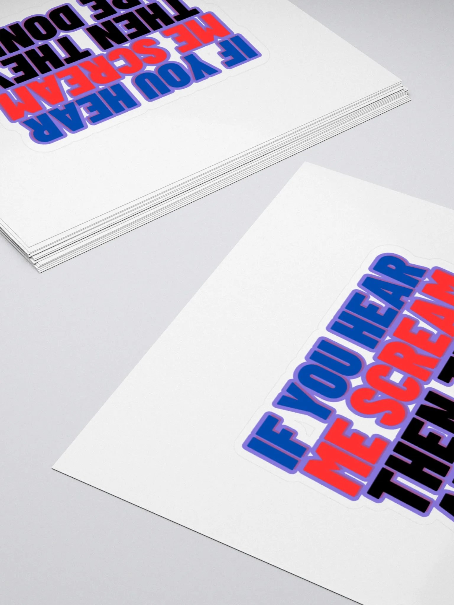 If you Hear me Scream then they are DONE! Sticker product image (14)