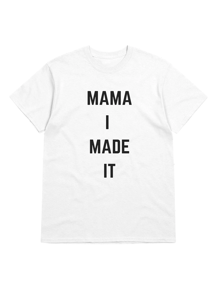 Mama I Made It Tee (White) product image (1)