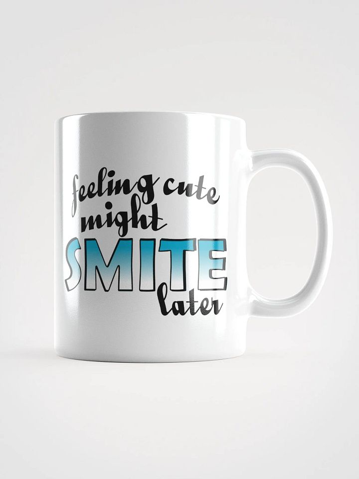 Feeling Cute Might Smite Later Mug (White) product image (1)