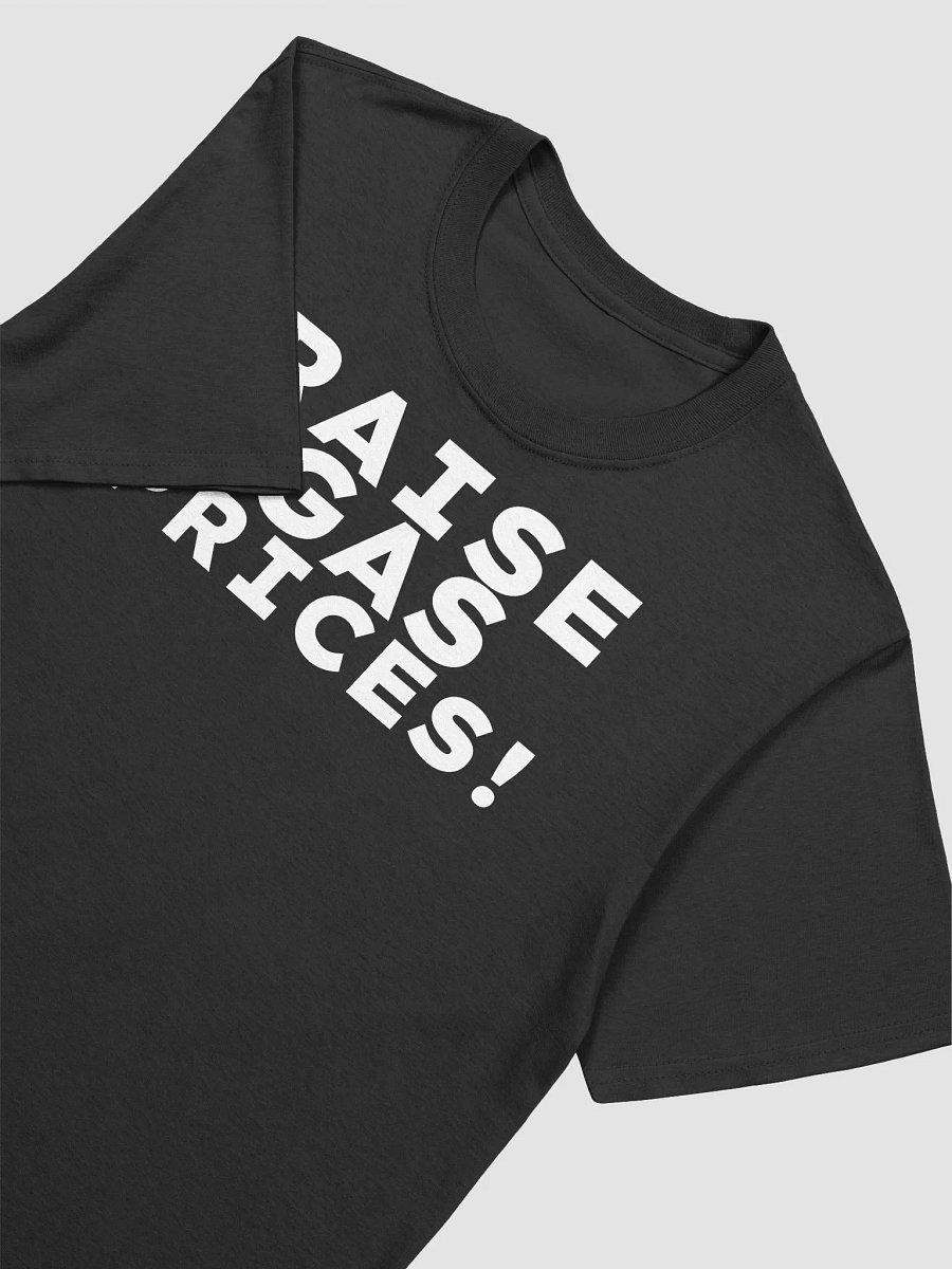 RAISE GAS PRICES! TEE product image (3)