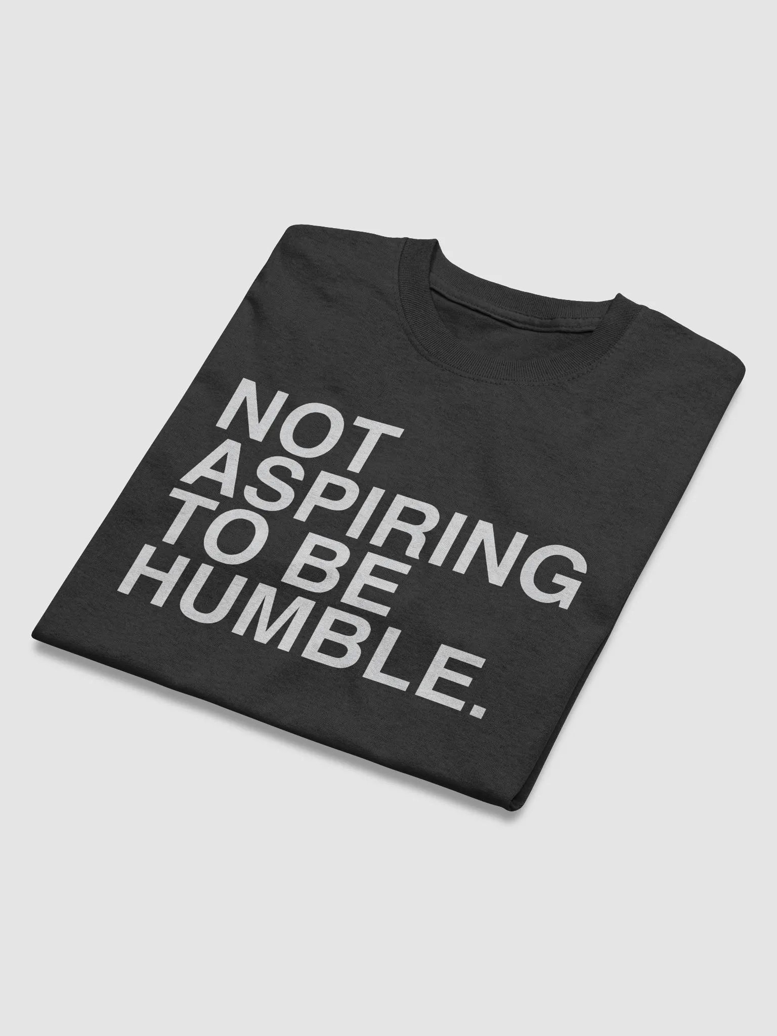 Not Aspiring To Be Humble Shirt product image (6)
