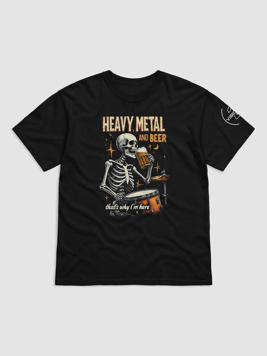 HEAVY METAL AND BEER - THAT'S WHY I'M HERE T-Shirt [UNISEX] product image (3)